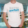 T-shirt Maitre Parfait personnalisable
