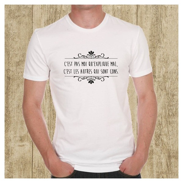 T-shirt "C'est pas moi qui explique mal"